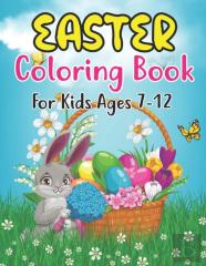 Easter Coloring Book For Kids Ages 7-12