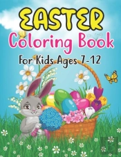Easter Coloring Book For Kids Ages 7-12