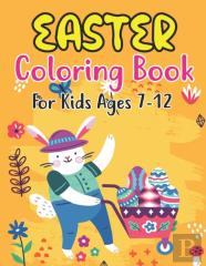 Easter Coloring Book For Kids Ages 7-12