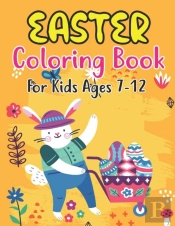 Easter Coloring Book For Kids Ages 7-12