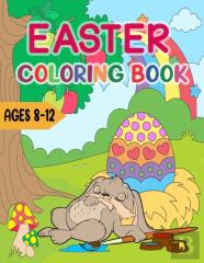 Easter Coloring Book For Kids Ages 8-12