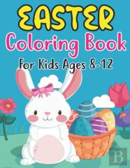 Easter Coloring Book For Kids Ages 8-12
