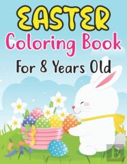 Easter Coloring Book For Kids Ages 8