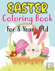 Easter Coloring Book For Kids Ages 8