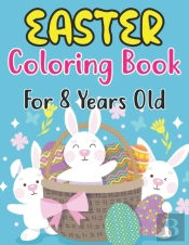 Easter Coloring Book For Kids Ages 8