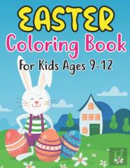 Easter Coloring Book For Kids Ages 9-12