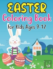 Easter Coloring Book For Kids Ages 9-12