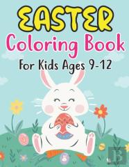 Easter Coloring Book For Kids Ages 9-12