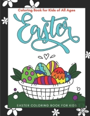 Easter Coloring Book For Kids Of All Ages