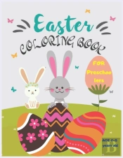 Easter Coloring Book For Preschoolers Ages 2-5 Years Old
