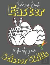 Easter Coloring Book To Develop Your Scissor Skills