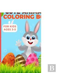 Easter Cute Animals Coloring Book For Kids Ages 3-5