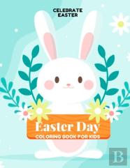Easter Day Coloring Book For Kids Celebrate Easter