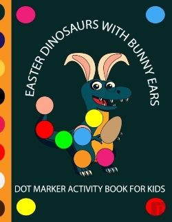 Bertrand.pt - Easter Dinosaur With Bunny Ears Dot Markers Activity Book For Kids