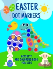 Easter Dot Markers Activity And Coloring Book For Kids 2+