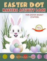 Easter Dot Markers Activity Book For Easter Basket Stuffers Age 2 And Up