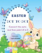 Easter Dot To Dot For Kids - Up To 30 Dots