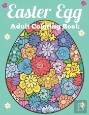 Easter Egg Adult Coloring Book: Beautifu