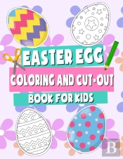 Easter Egg Coloring And Cut-Out Book For Kids