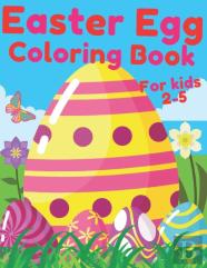 Easter Egg Coloring Book For Kids 2-5