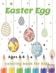 Easter Egg Coloring Book For Kids Ages 4-8