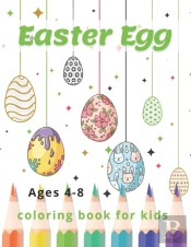 Easter Egg Coloring Book For Kids Ages 4-8