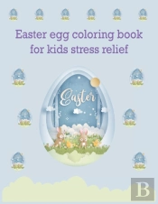 Easter Egg Coloring Book For Kids Stress Relief