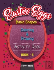 Easter Eggs Basic Shapes Coloring And Drawing Activity Book - 5