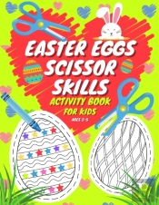 Easter Eggs Scissor Skills Activity Book For Kids Ages 3-5