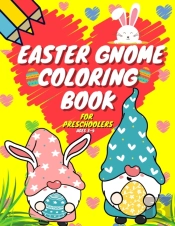 Easter Gnome Coloring Book For Preschoolers Ages 3-5