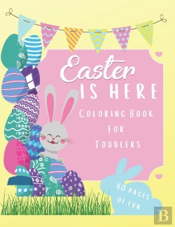 Bertrand.pt - Easter Is Here Coloring Book For Toddlers