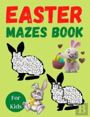 Easter Mazes Book For Kids