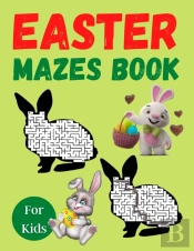 Easter Mazes Book For Kids