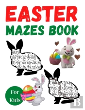 Easter Mazes Book For Kids