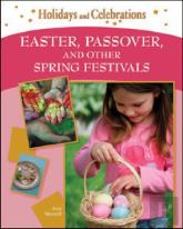 Easter, Passover, And Other Spring Festivals