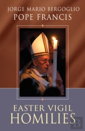 Easter Vigil Homilies