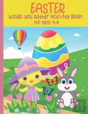 Easter Would You Rather Activity Book For Kids 4-8