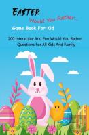 Easter Would You Rather... Game Book For Kid