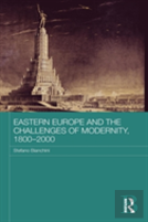 Eastern Europe And The Challenges Of Modernity, 1800-2000