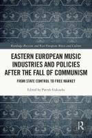 Eastern European Music Industries And Policies After The Fall Of Communism