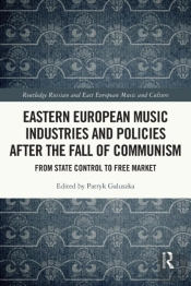 Eastern European Music Industries And Policies After The Fall Of Communism
