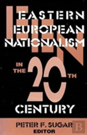 Eastern European Nationalism In The Twentieth Century