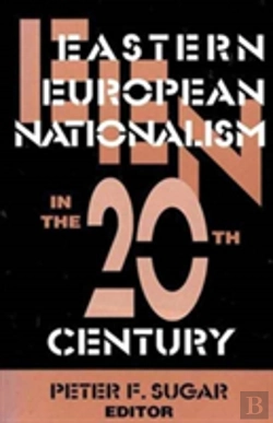 Bertrand.pt - Eastern European Nationalism In The Twentieth Century