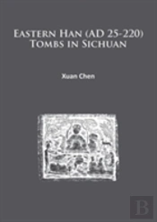 Eastern Han (Ad 25-220) Tombs In Sichuan