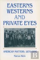 Easterns, Westerns, And Private Eyes