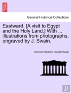 Bertrand.pt - Eastward. (A Visit To Egypt And The Holy