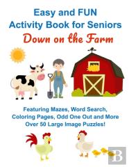 Easy And Fun Activity Book For Seniors Down On The Farm