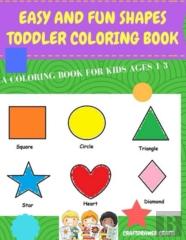 Easy And Fun Shapes Toddler Coloring Book