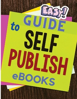 Bertrand.pt - Easy And Simple Guide To Self-Publishing Ebooks