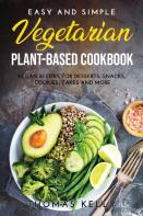 Easy And Simple Vegetarian Plant-Based Cookbook